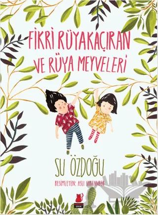 Fikri Rüyakaçıran ve Rüya Meyveleri