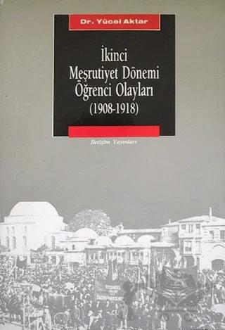 İkinci Meşrutiyet Dönemi Öğrenci Olayları (1908-1918)