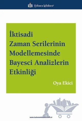 İktisadi Zaman Serilerinin Modellemesinde Bayesci Analizlerin Etkinliği