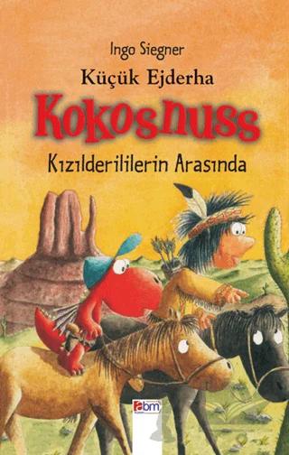 Küçük Ejderha Kokosnuss Kızılderililerin Arasında (Ciltli)