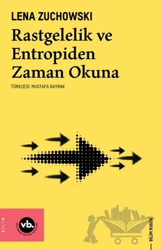 Rastgelelik ve Entropiden Zaman Okuna