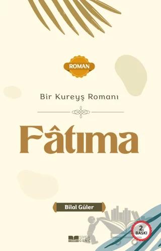 Bir Kureyş Romanı Fâtıma
