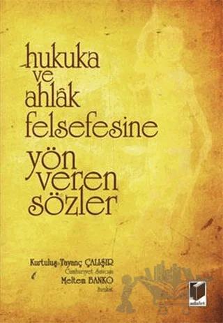 Hukuka ve Ahlak Felsefesine Yön Veren Sözler