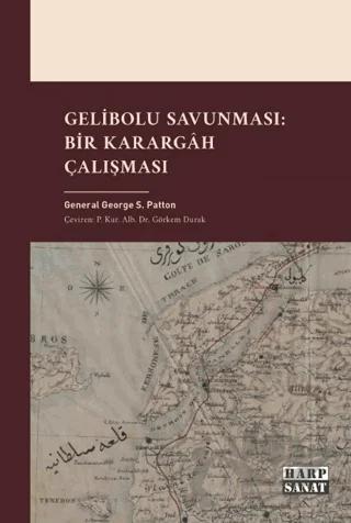 Gelibolu Savunması: Bir Karargah Çalışması