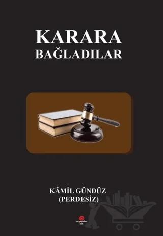 Karara Bağladılar