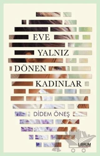 Eve Yalnız Dönen Kadınlar