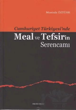 Cumhuriyet Türkiyesi’nde Meal ve Tefsirin Serencamı