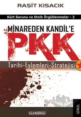 Minareden Kandil’e PKK (Tarihi-Eylemleri-Stratejisi)