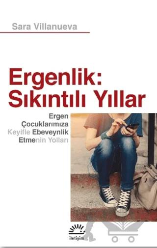 Ergenlik: Sıkıntılı Yıllar
