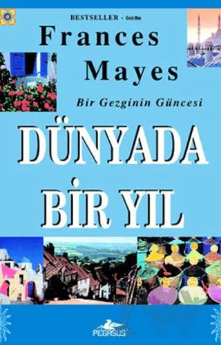 Bir Gezginin Güncesi - Dünyada Bir Yıl