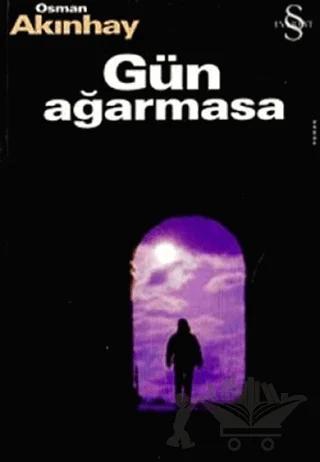 Gün Ağarmasa – Osman Akınhay – Everest Yayınları kitap kapağı