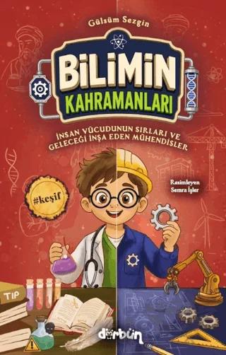 Bilimin Kahramanları - İnsan Vücudunun Sırları ve Geleceği İnşa Eden Mühendisler