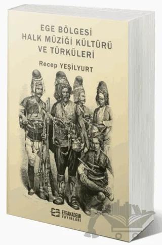 Ege Bölgesi Halk Müziği Kültürü ve Türküleri
