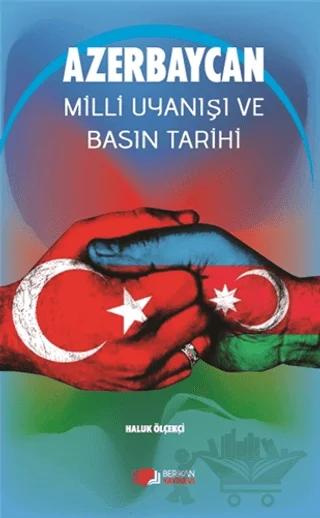 Azerbaycan Milli Uyanışı Ve Basın Tarihi