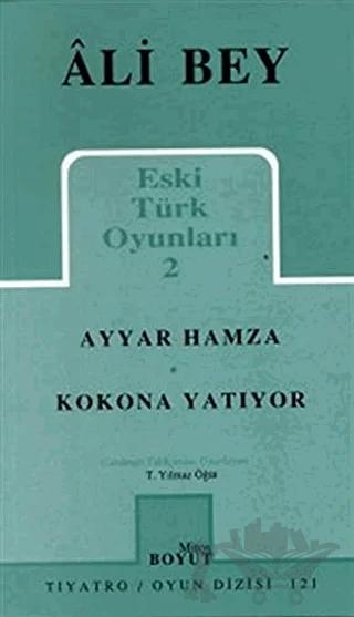 Eski Türk Oyunları 2 Ayyar Hamza / Kokona Yatıyor