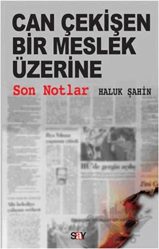 Can Çekişen Bir Meslek Üzerine Son Notlar