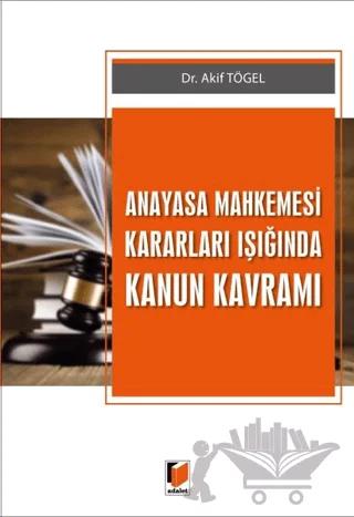 Anayasa Mahkemesi Kararları Işığında Kanun Kavramı