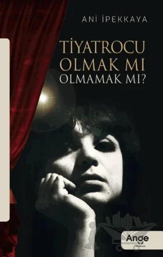 Tiyatrocu Olmak Mı Olmamak Mı?
