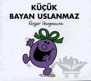 Küçük Bayan Uslanmaz