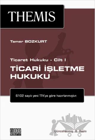 Themis - Ticari İşletme Hukuku Ticaret Hukuku Cilt 1