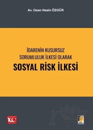 İdarenin Kusursuz Sorumluluk İlkesi Olarak Sosyal Risk İlkesi