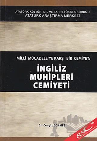 Milli Mücadele'ye Karşı Bir Cemiyet: İngiliz Muhipleri Cemiyeti