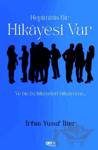 Hepimizin Bir Hikayesi Var ve Biz Bu Hikayeleri Bilmiyoruz…