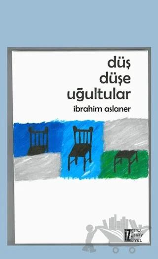 Düş Düşe Uğultular