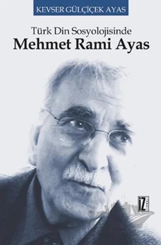 Türk Din Sosyolojisinde Mehmet Rami Ayas