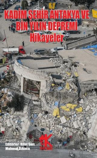 Kadim Şehir Antakya ve Bin Yılın Depremi – Kolektif – Korkut Yayınları kitap kapağı