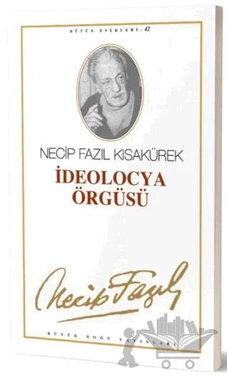 İdeolocya Örgüsü : 36 - Necip Fazıl Bütün Eserleri