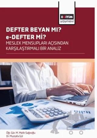 Defter Beyan Mı? e-Defter Mi? Meslek Mensupları Açısından Karşılaştırmali Bir Analiz