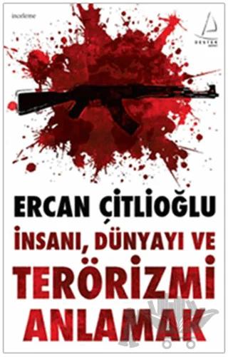 İnsanı, Dünyayı ve Terörizmi Anlamak