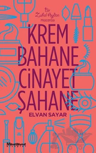 Krem Bahane Cinayet Şahane