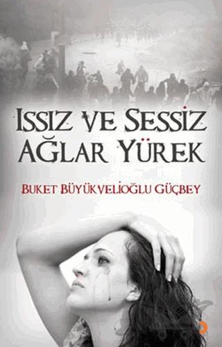 Issız ve Sessiz Ağlar Yürek