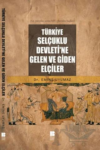 Türkiye Selçuklu Devleti’ne Gelen ve Giden Elçiler