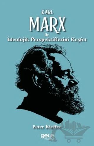 Karl Marx ile İdeolojik Perspektiflerini Keşfet