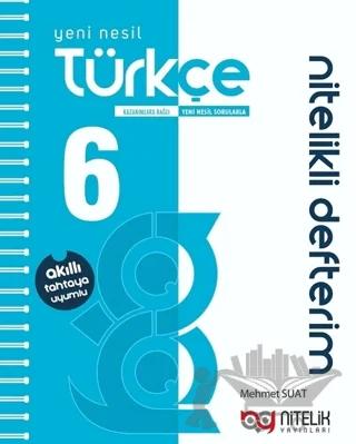 Nitelik 6. Sınıf Akıllı Defter Türkçe Yeni Nesil Nitelikli – Mehmet Suat – Nitelik Yayınları - Bayilik kitap kapağı