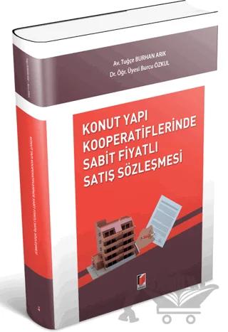 Konut Yapı Kooperatiflerinde Sabit Fiyatlı Satış Sözleşmesi – Burcu Özkul, Tuğçe Burhan Arık – Adalet Yayınevi kitap kapağı