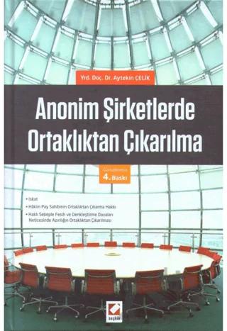 Anonim Şirketlerde Ortaklıktan Çıkarılma – Aytekin Çelik – Seçkin Yayıncılık kitap kapağı
