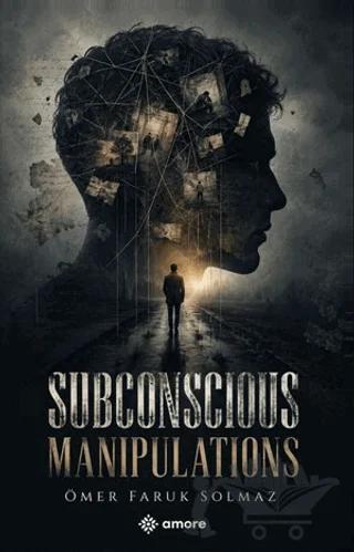 Subconscious Manipulations