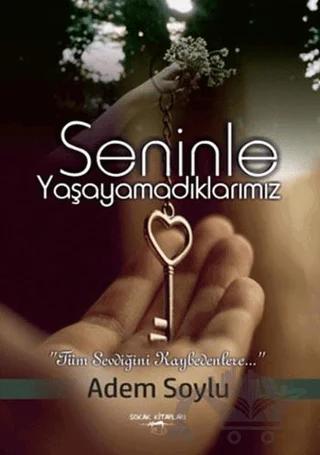 Seninle Yaşayamadıklarımız