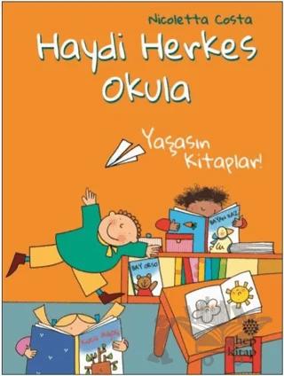 Yaşasın Kitaplar! - Haydi Herkes Okula