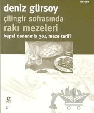 Çilingir Sofrasında Rakı Mezeleri - Hepsi Denenmiş 304 Meze Tarifi