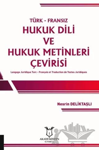 Türk-Fransız Hukuk Dili ve Hukuk Metinleri Çevirisi