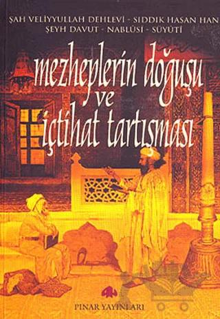 Mezheplerin Doğuşu ve İçtihat Tartışması