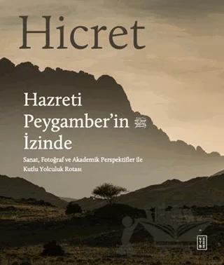 Hicret - Hazreti Peygamber’in İzinde