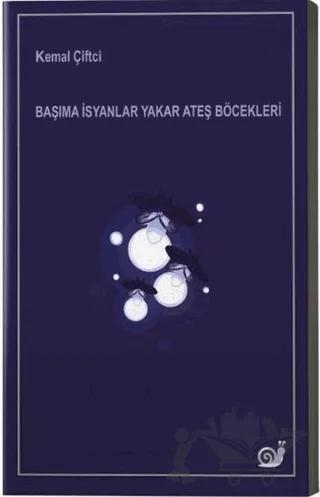 Başıma İsyanlar Yakar Ateş Böcekleri
