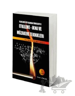 Filmlerden ve Yaşamdan Örnekleriyle Etkileme - İkna ve Müzakere Teknikleri
