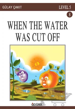 When The Water Was Cut Off 8